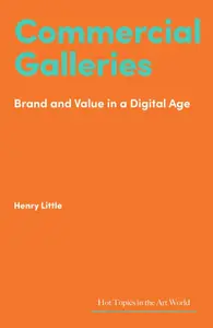 Commercial Galleries: Bricks, Clicks and the Digital Future