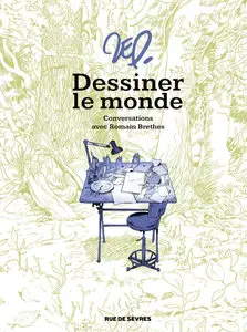 Dessiner Le Monde - Conversations Avec Romain Brethes