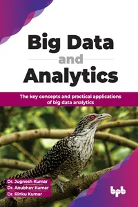 Big Data and Analytics: The key concepts and practical applications of big data analytics (English Edition)