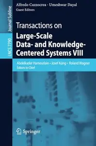 Transactions on Large-Scale Data- and Knowledge-Centered Systems VIII: Special Issue on Advances in Data Warehousing and Knowle