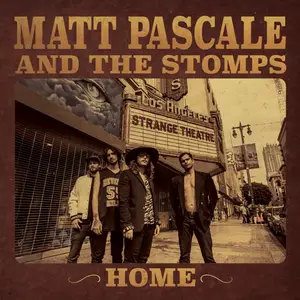 Matt Pascale & The Stomps - Home (2025) [Official Digital Download]