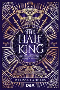 Melissa Landers - The half king. Una maledizione di ombre e sangue
