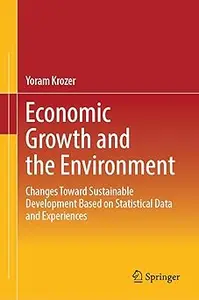 Economic Growth and the Environment: Assessment of Changes Toward Sustainable Development with Statistical Data and Expe