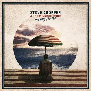 Steve Cropper + the Midnight Hour - Watching The Tide (2026) [Official Digital Download]