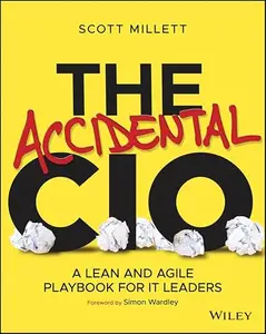 Accidental CIO: A Lean and Agile Playbook for IT Leaders