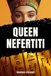 Queen Nefertiti: A History Nonfiction