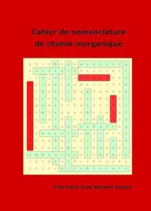 Cahier de nomenclature de Chimie Inorganique: Conforme aux recommandations de l’IUPAC (Red Book 2005)