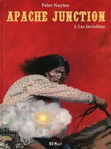 Apache Junction - Tome 3 - Les Invisibles