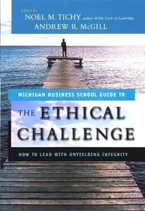 The Ethical Challenge: How to Lead with Unyielding Integrity