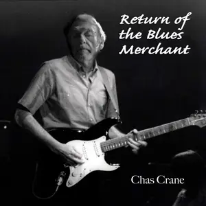 Chas Crane - Return of the Blues Merchant (2024) [Official Digital Download]