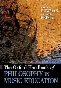 The Oxford Handbook of Philosophy in Music Education