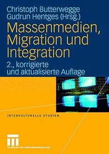 Massenmedien, Migration und Integration: Herausforderungen für Journalismus und politische Bildung