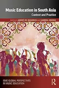 Music Education in South Asia: Context and Practice (ISME Series in Music Education)