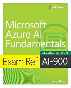 Exam Ref AI-900 Microsoft Azure AI Fundamentals (2nd Edition)