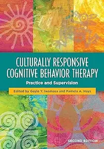 Culturally Responsive Cognitive Behavior Therapy: Practice and Supervision