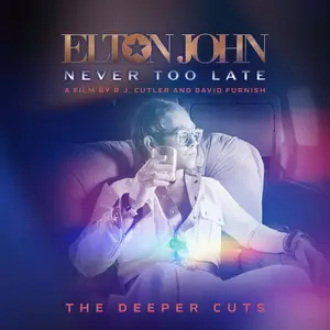 Elton John - Never Too Late The Deeper Cuts (2024)