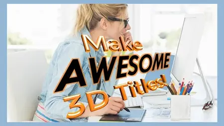 Make Awesome 3D Titles Using free Tools