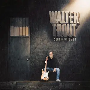 Walter Trout - Sign of the Times (2025)