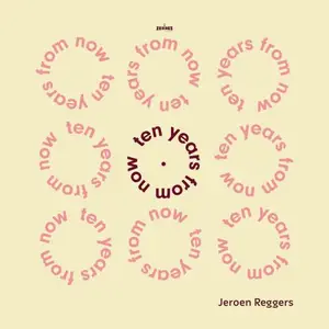 Jeroen Reggers - Ten Years from Now (2024)