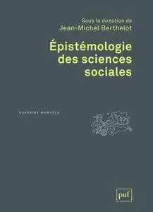Jean-Michel Berthelot et collectif, "Epistémologie des sciences sociales"