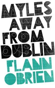 «Myles away from Dublin» by Flann O'Brien