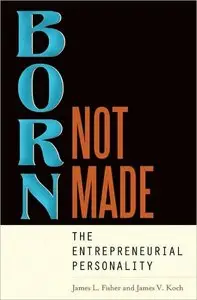 Born, Not Made: The Entrepreneurial Personality (repost)