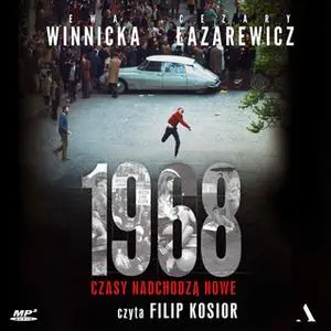 «1968. Czasy nadchodzą nowe» by Cezary Łazarewicz,Ewa Winnicka