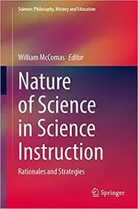 Nature of Science in Science Instruction: Rationales and Strategies