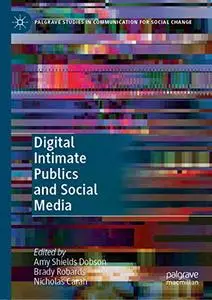 Digital Intimate Publics and Social Media (Repost)