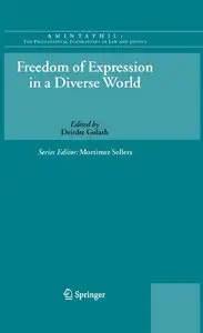 Freedom of Expression in a Diverse World (AMINTAPHIL: The Philosophical Foundations of Law and Justice)  