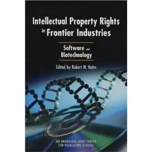 Intellectual Property Rights in Frontier Industries: Software and Biotechnology