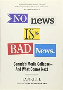 No News Is Bad News: Canada's Media Collapse - and What Comes Next