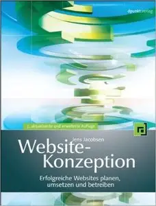 Website-Konzeption: Erfolgreiche Websites planen, umsetzen und betreiben, Auflage: 7