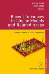 Recent Advances in Linear Models and Related Areas: Essays in Honour of Helge