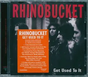 Rhino Bucket - Get Used To It (1992) {2016, Collector’s Edition, Remastered & Reloaded}