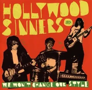 Hollywood Sinners - We Won't Change Our Style (2008)