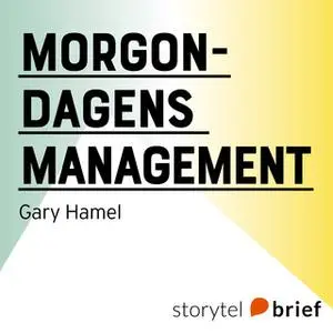 «Morgondagens management» by Gary Hamel