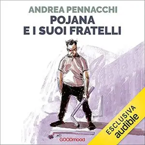 «Pojana e i suoi fratelli» by Andrea Pennacchi