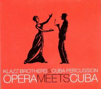 Klazz Brothers & Cuba Percussion - Opera Meets Cuba (2007) (Re-Up)