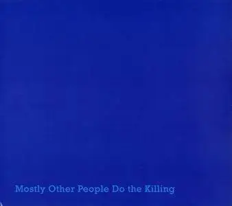 Mostly Other People Do the Killing - Blue (2014) {Hot Cup 141}