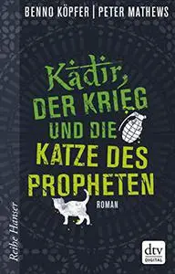 Kadir, der Krieg und die Katze des Propheten: Roman