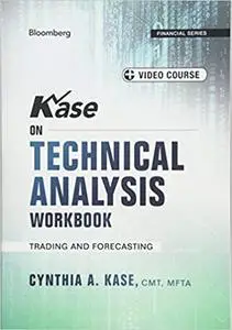 Kase on Technical Analysis Workbook: Trading and Forecasting