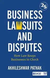 Business Lawsuits and Disputes: How Law Keeps Businesses in Check