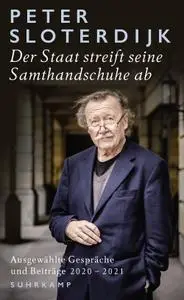 Peter Sloterdijk - Der Staat streift seine Samthandschuhe ab