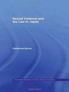 Sexual Violence and the Law in Japan (Asaa Women in Asia Series)