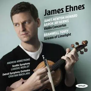 James Ehnes - James Newton Howard, Aaron Jay Kernis Violin Concertos, Bramwell Tovey, 'Stream of Limelight' (2018) [24/96]