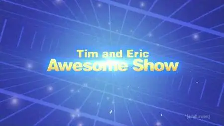 Tim and Eric Awesome Show, Great Job! 10 Year Anniversary Version (2017)