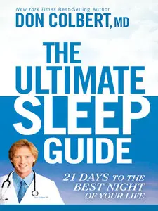 The Ultimate Sleep Guide: 21 Days to the Best Night of Your Life