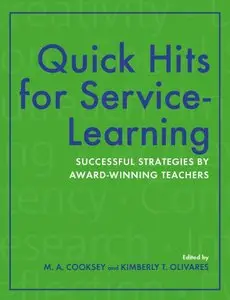 Quick Hits for Service-Learning: Successful Strategies by Award-Winning Teachers