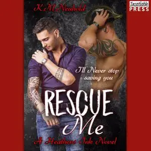 «Rescue Me» by K.M. Neuhold